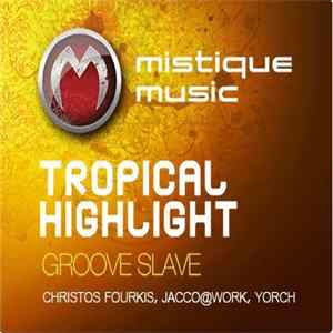 Tropical Highlight - Groove Slave FLAC