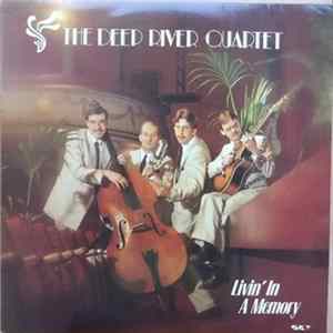 The Deep River Quartet - Livin' In A Memory FLAC