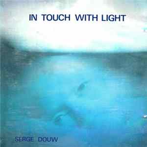 Serge Douw - In Touch With Light FLAC