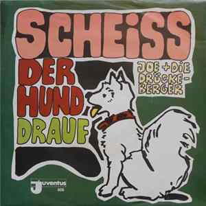 Joe + Die Drückeberger - Scheiss Der Hund Drauf FLAC