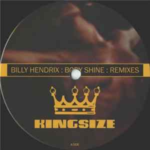 Billy Hendrix - Body Shine : Remixes (Disc Two) FLAC