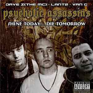 Psychotic Assassins - Shine Today... Die Tomorrow FLAC