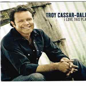 Troy Cassar-Daley - I Love This Place FLAC