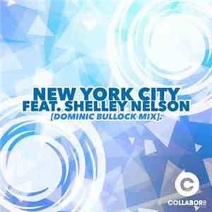 Dominic Bullock Feat. Shelley Nelson - New York City (Dominic Bullock Mix) FLAC