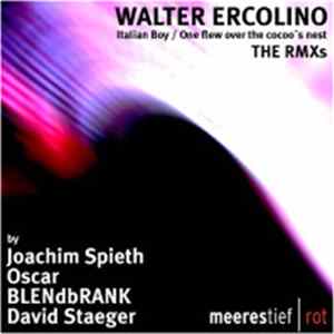 Walter Ercolino - One Flew Over The Cocoo's Nest / Italian Boy (The Rmxs) FLAC
