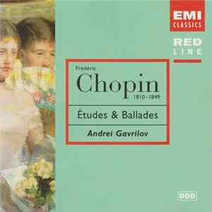 Frédéric Chopin, Andrei Gavrilov - Études & Ballades FLAC