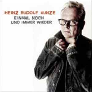 Heinz Rudolf Kunze - Einmal noch und immer wieder FLAC