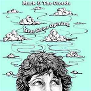 Mark & The Clouds - Blue Skies Opening FLAC