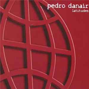 Pedro Danair - Latitudes FLAC