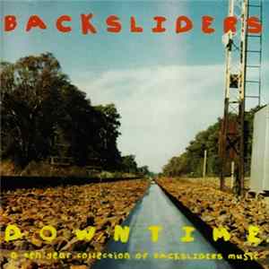 Backsliders - Downtime - A Ten Year Collection Of Backsliders Music FLAC