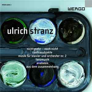 Ulrich Stranz - Nicht Mehr - Noch Nicht, Contrasubjekte, Anabasis FLAC