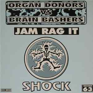 Organ Donors vs Brain Bashers - Jam Rag It FLAC