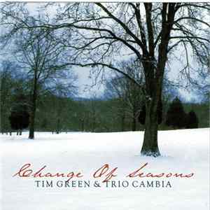 Tim Green & Trio Cambia - Change Of Seasons FLAC