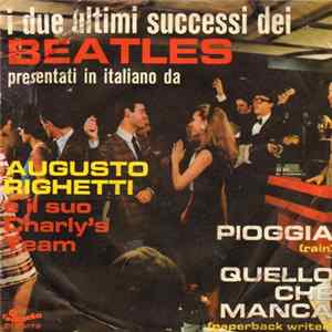 Augusto Righetti And His Charly's Team - Pioggia ( Rain ) / Quello Che Manca ( Paperback Writen ) FLAC
