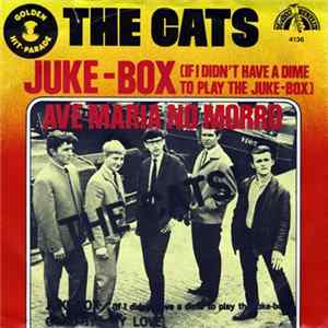The Cats - Juke-Box (If I Didn't Have A Dime To Play The Juke-Box) / Ave Maria No Morro FLAC
