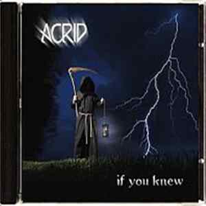Acrid - If You Knew FLAC
