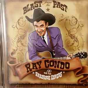 Ray Condo & His Hardrock Goners - Blast From The Past FLAC