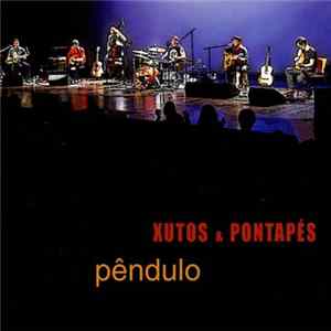 Xutos & Pontapés - Pêndulo FLAC