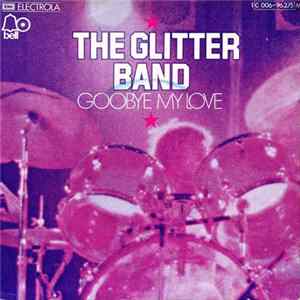 The Glitter Band - Goodbye My Love FLAC