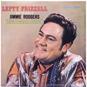Lefty Frizzell - Lefty Frizzell Sings Songs Of Jimmie Rodgers FLAC