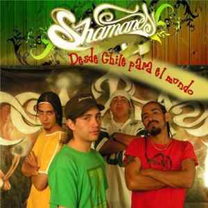 Shamanes Crew - Desde Chile Para El Mundo FLAC