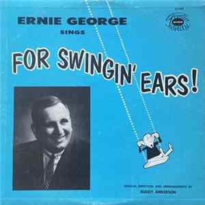 The Ernie George Quartet - Ernie George Sings... For Swingin' Ears! FLAC