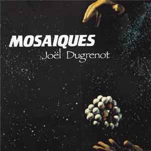 Joël Dugrenot - Mosaiques FLAC