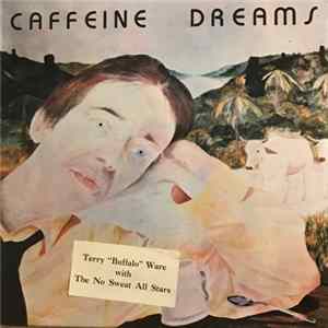 Terry "Buffalo" Ware, The No Sweat All Stars - Caffeine Dreams FLAC