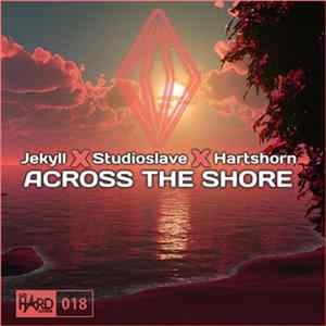 Jekyll X Studioslave X Hartshorn - Across The Shore FLAC