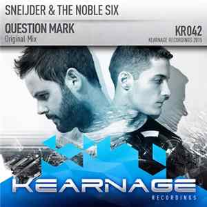 Sneijder & The Noble Six - Question Mark FLAC