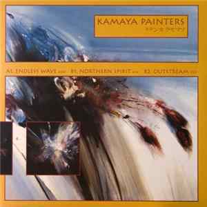 Kamaya Painters - Endless Wave / Northern Spirit / Outstream FLAC