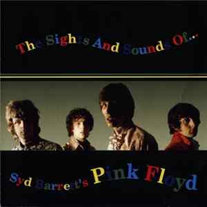 Pink Floyd - The Sights And Sounds Of Syd Barrett's Pink Floyd FLAC