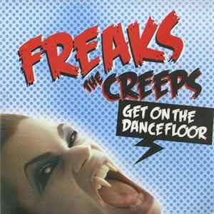 Freaks - The Creeps (Get On The Dancefloor) FLAC