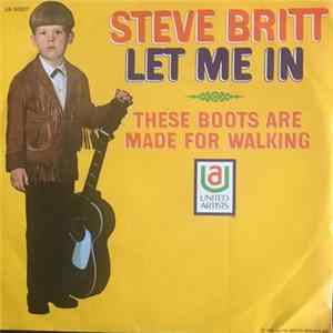 Steve Britt - Let Me In / These Boots Are Made For Walking FLAC