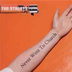 The Streets - Never Went To Church FLAC
