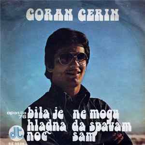 Goran Gerin - Bila Je Hladna Noć / Ne Mogu Da Spavam Sam FLAC