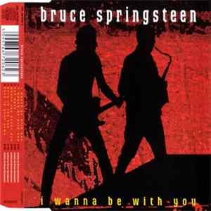 Bruce Springsteen - I Wanna Be With You FLAC