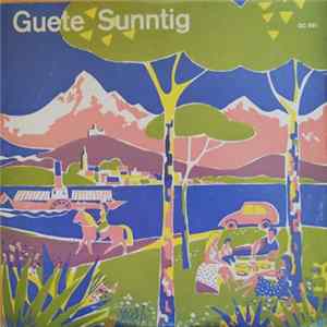Das Stern-Trio Und Die Fidelen Dorfmusikanten - Guete Sunntig - Ein Volkstümliches Schlagerkarussell FLAC