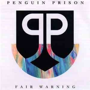 Penguin Prison - Fair Warning FLAC