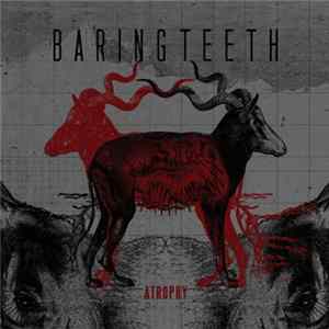 Baring Teeth - Atrophy FLAC