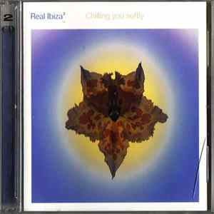 Various - Real Ibiza³ - Chilling You Softly FLAC