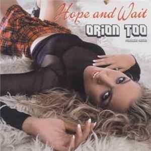 Orion Too Featuring Caitlin - Hope And Wait FLAC