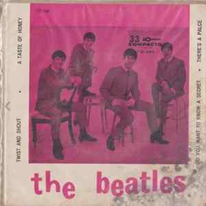The Beatles - Twist And Shout / A Taste Of Honey / Do You Want To Know A Secret / There's A Place FLAC