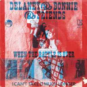 Delaney & Bonnie & Friends - When The Battle Is Over / I Can't Take It Much Longer FLAC