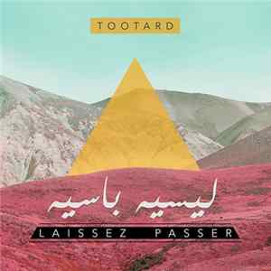 توت أرض = TootArd - ليسيه باسيه = Laissez Passer FLAC