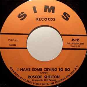 Roscoe Shelton - I Have Some Crying To Do FLAC