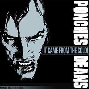 Ponches And Deans - It Came From The Cold! FLAC