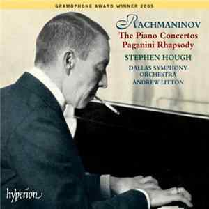Rachmaninov, Stephen Hough, Dallas Symphony Orchestra, Andrew Litton - The Piano Concertos, Paganini Rhapsody FLAC