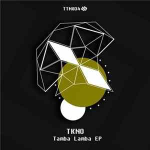 Tkno - Tamba Lamba EP FLAC