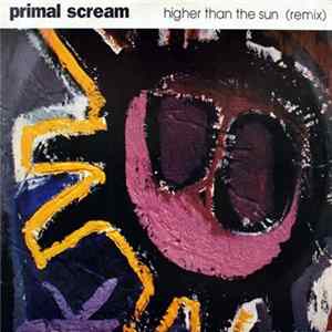 Primal Scream - Higher Than The Sun (Remix) FLAC